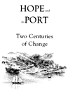 Hope and its Port - Two Centuries of Change